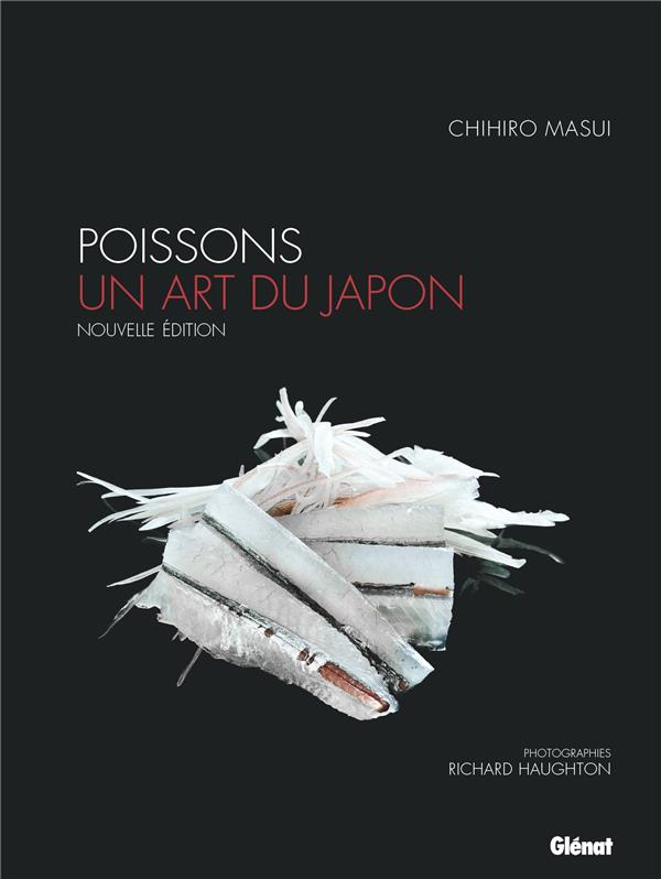 Poissons, un art du Japon. Techniques et recettes, 2e édition