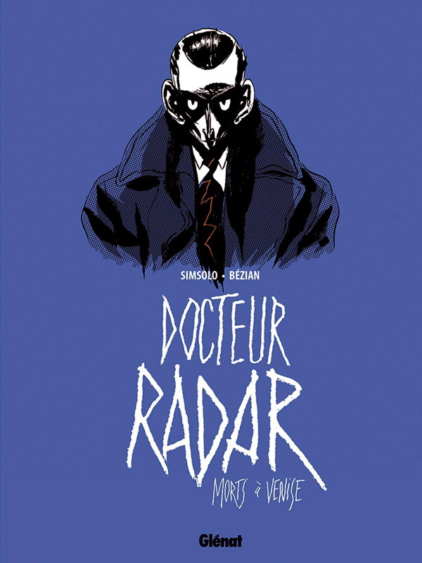 Docteur Radar Tome 3 : Morts à Venise