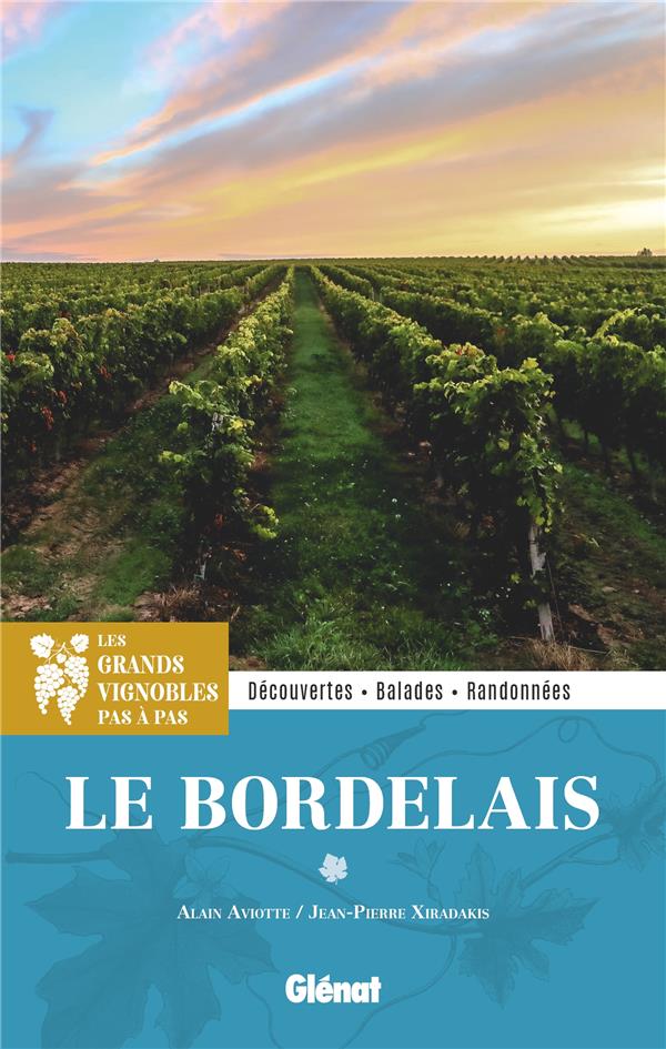 Le Bordelais. Découvertes, balades, randonnées