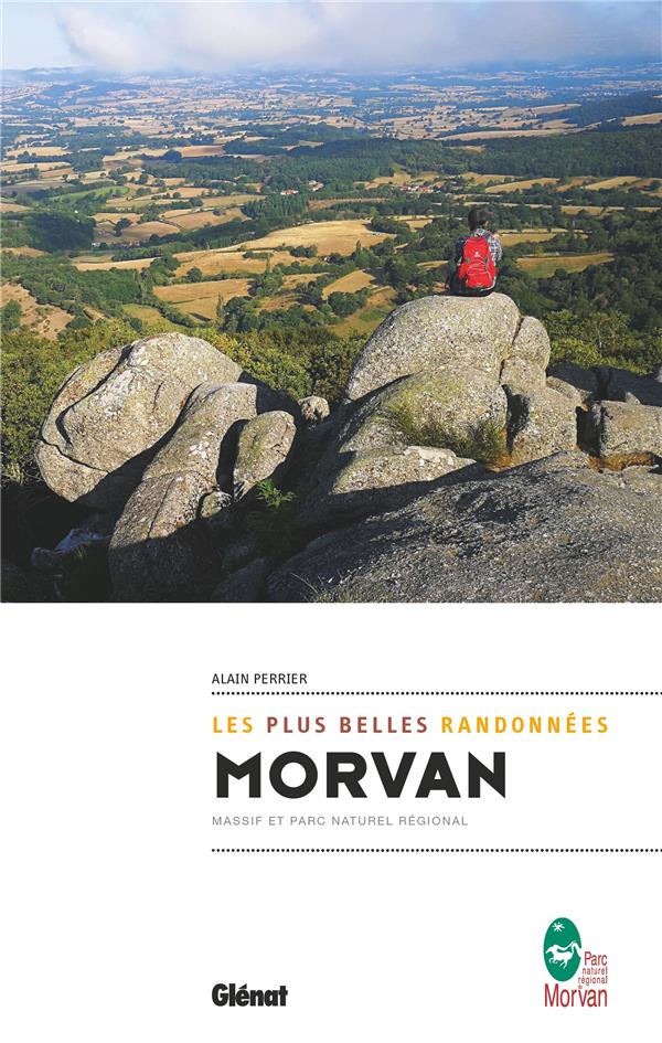 Morvan, les plus belles randonnées. Massif et parc naturel régional