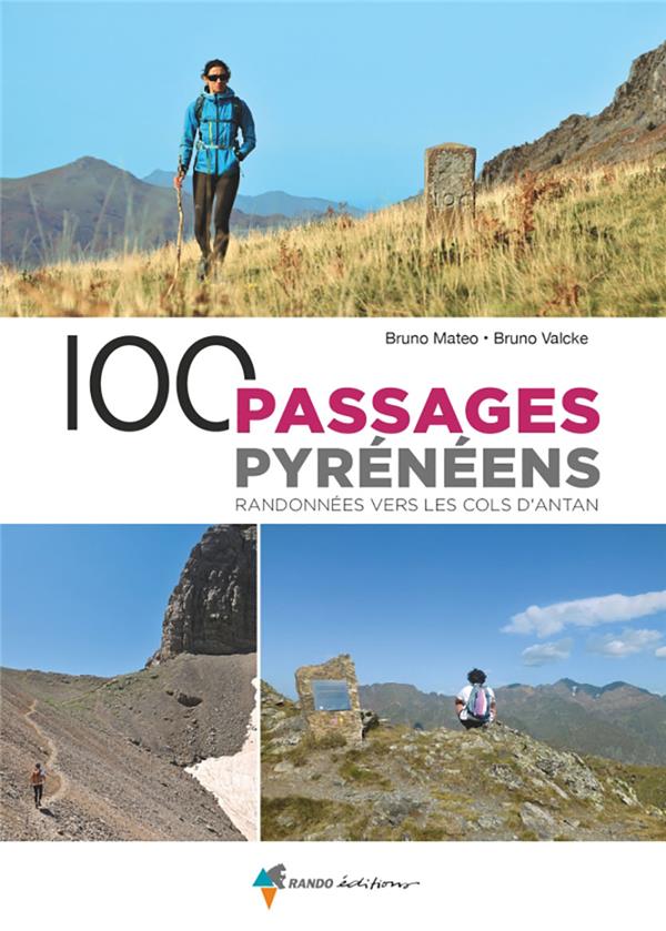 100 passages pyrénéens. Randonnées vers les cols d'antan
