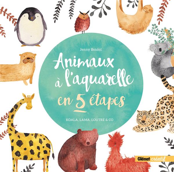Animaux à l'aquarelle en 5 étapes. Koala, lama, loutre & co