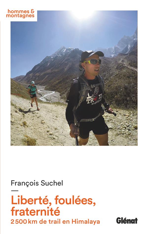 Liberté, foulées, fraternité. 2 500 km de trail en Himalaya