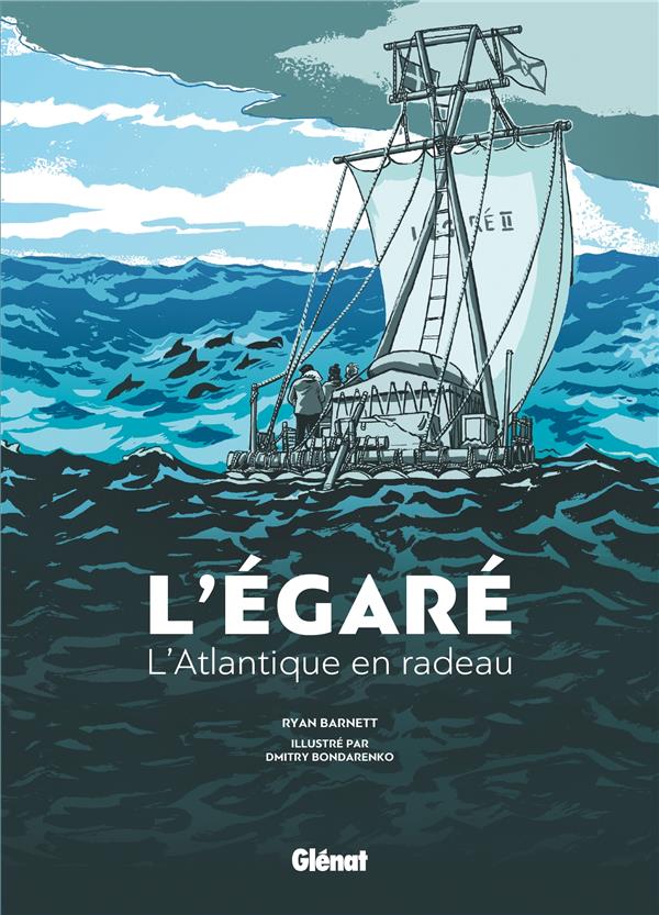 L'Egaré. L'Atlantique en radeau
