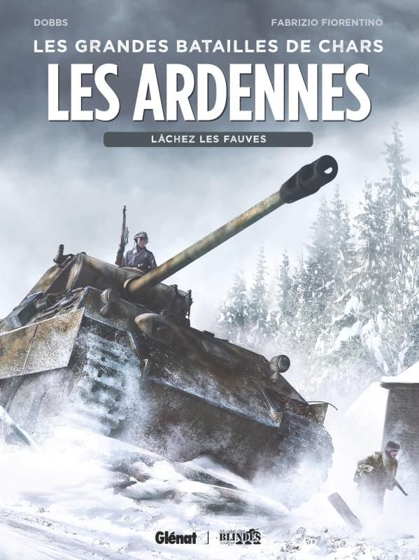 Les grandes batailles de chars : Les Ardennes. Lâchez les fauves