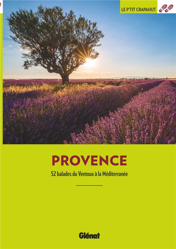Provence. 52 balades du Ventoux à la Méditerranée