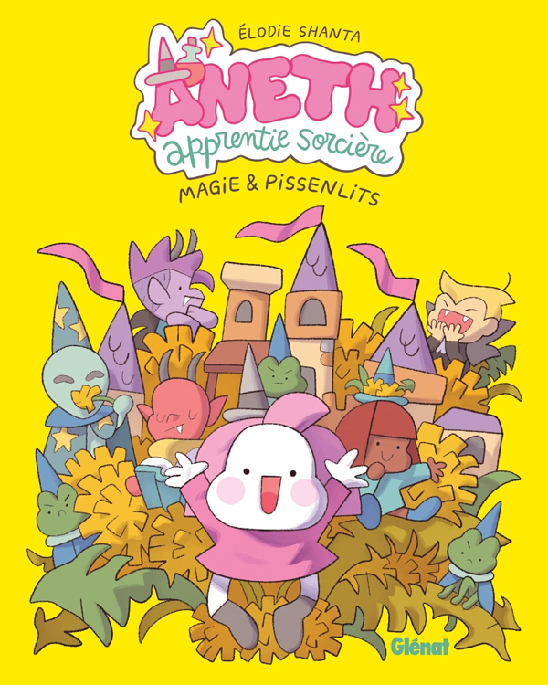 Aneth, apprentie sorcière Tome 1 : Magie & Pissenlits
