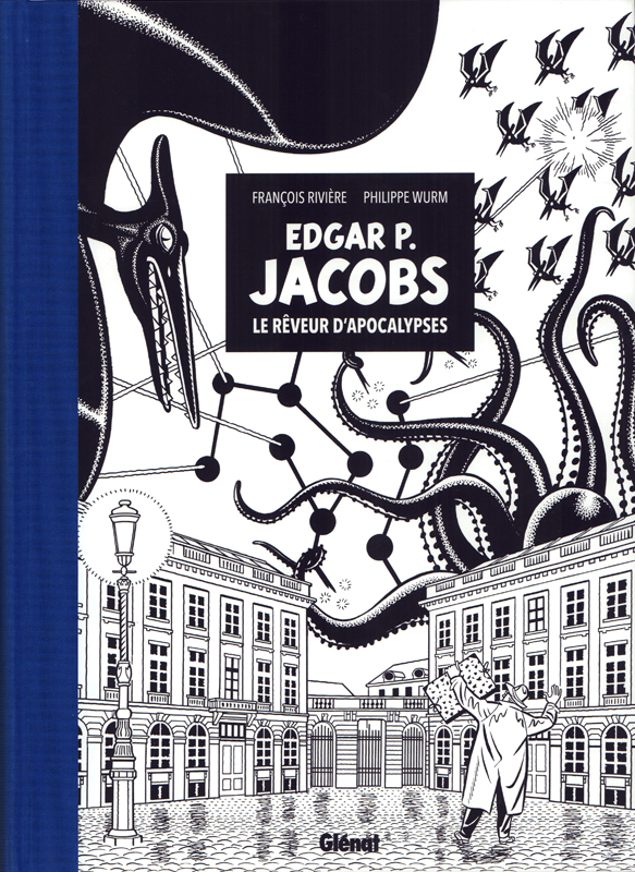 Edgard P. Jacobs, le Rêveur d'apocalypses - Edition spéciale en noir & blanc