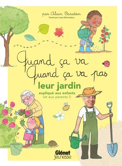 Quand ça va, quand ça va pas. Leur jardin expliqué aux enfants (et aux parents !)