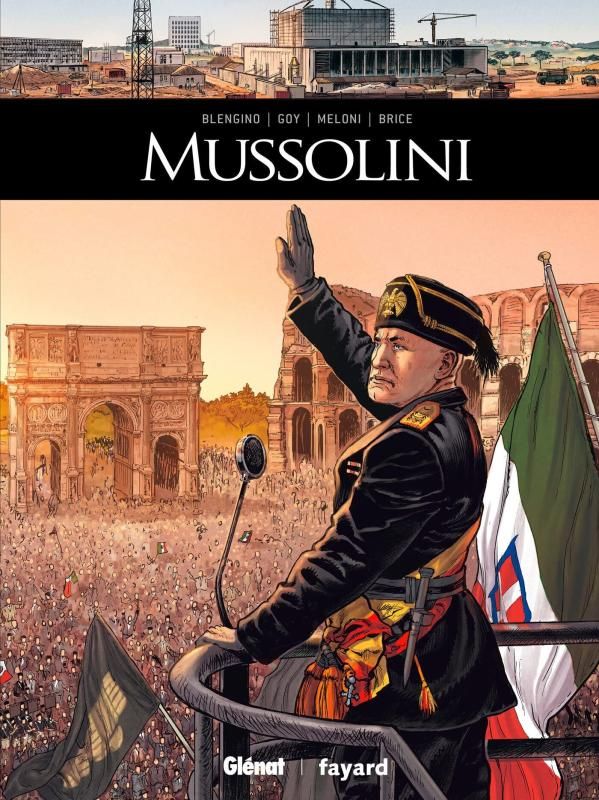 Ils ont fait l'Histoire : Mussolini