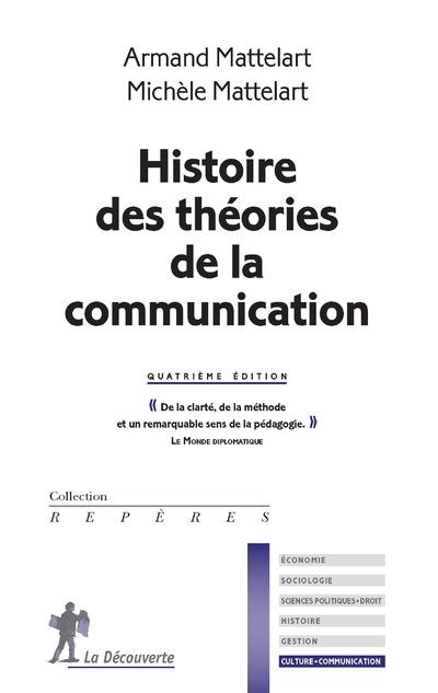 Histoire des théories de la communication. 4e édition