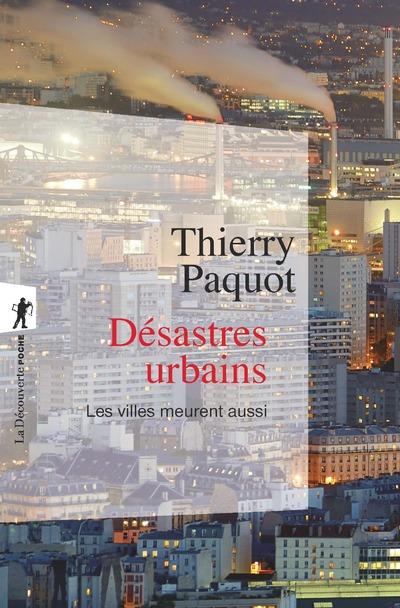 Désastres urbains. Les villes meurent aussi
