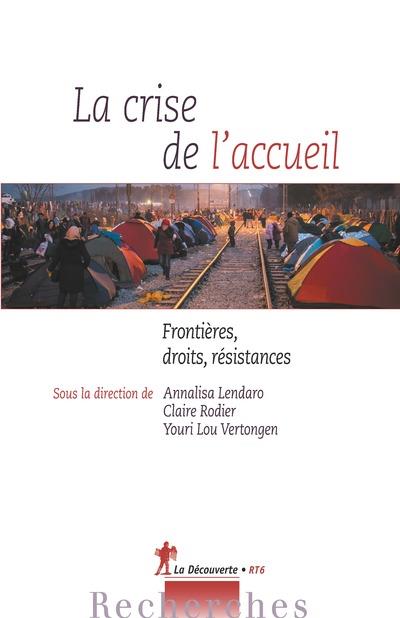 La crise de l'accueil. Frontières, droits, résistances