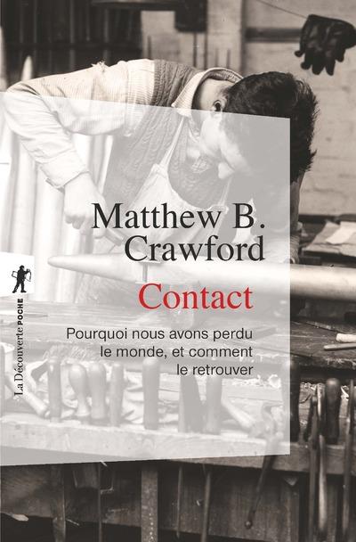 Contact. Pourquoi nous avons perdu le monde, et comment le retrouver