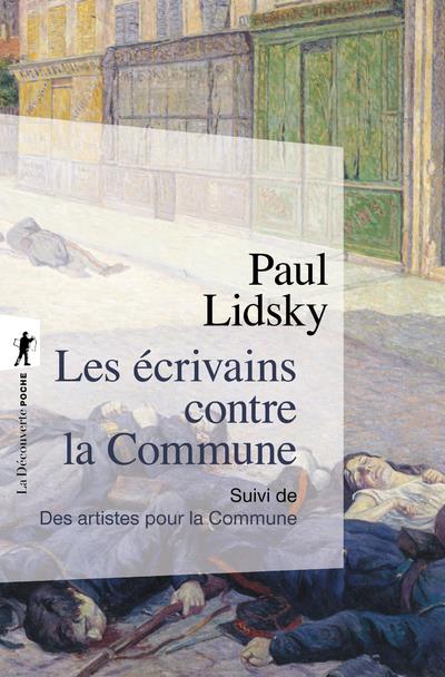 Les écrivains contre la Commune. Suivi de Des artistes pour la Commune