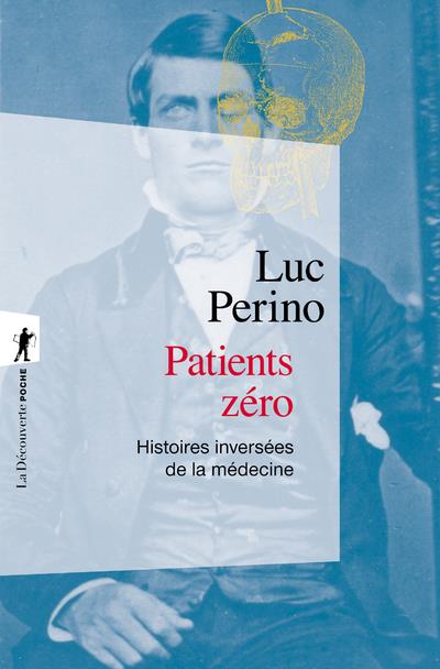 Patients zéro. Histoires inversées de la médecine