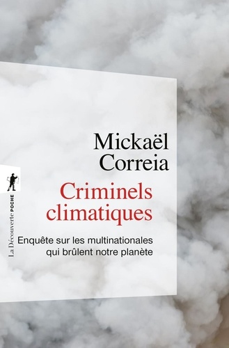 Criminels climatiques. Enquête sur les multinationales qui brûlent notre planète