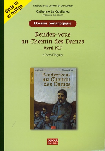Rendez-vous au Chemin des Dames Avril 1917 d'Yves Pinguilly. Dossier pédagogique Cycle 3 et collège