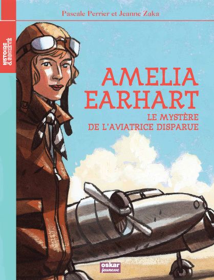 Amélia Earhart, le mystère de l'aviatrice disparue