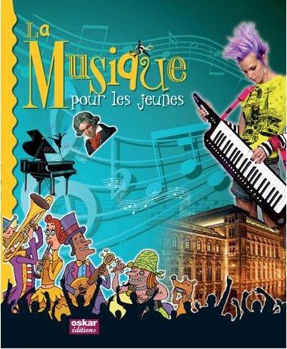 La musique pour les jeunes. Avec 1 CD audio
