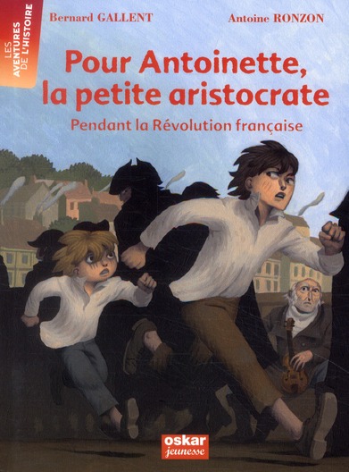 Pour Antoinette, la petite aristocrate. Pendant la Révolution française