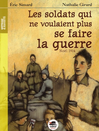 Les soldats qui ne voulaient plus se faire la guerre. Noël 1914