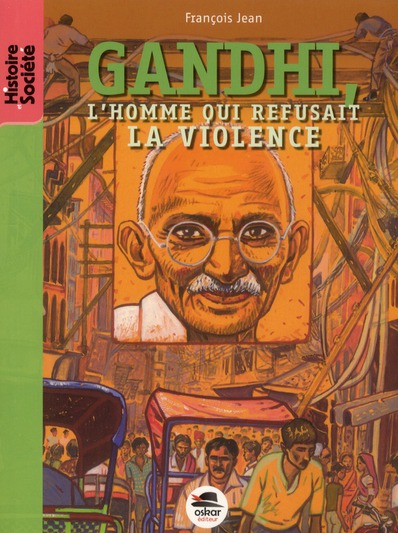 Gandhi, l'homme qui refusait la violence