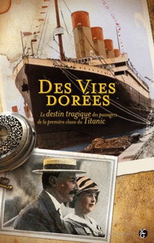 Titanic, des vie dorées / Le destin des passagers de première classe