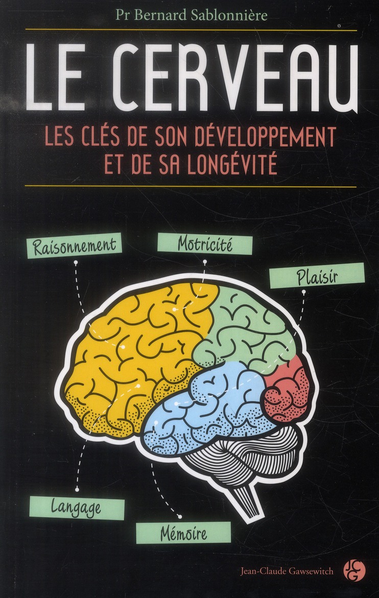 Le cerveau - Les clés de son développement et de sa longévité
