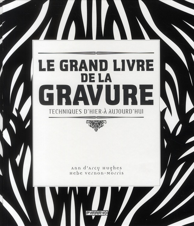 Le grand livre de la gravure / Techniques d'hier à aujourd'hui