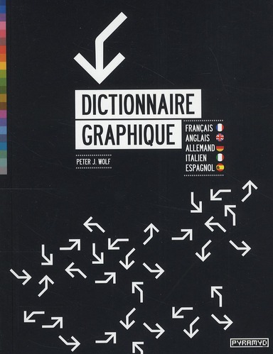 Dictionnaire graphique. Français, Anglais, Allemand, Italien, Espagnol