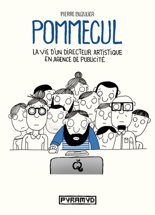 Pommecul - La vie d'un directeur artistique en agence de publicité