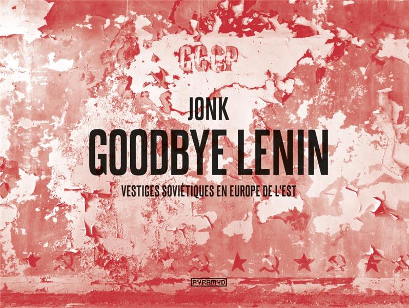 Goodbye Lenin - Vestiges soviétiques en Europe de l'est