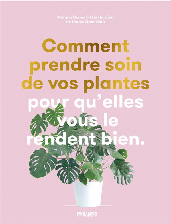 Comment prendre soin de vos plantes. Pour qu'elles vous le rendent bien