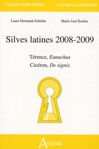 Silves latines 2008-2009. Térence, Eunuchus ; Cicéron, De signis