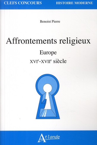 Affrontements religieux. Europe XVIe-XVIIe siècle