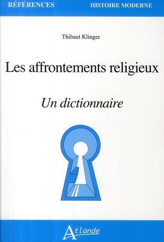Les affrontements religieux. Un dictionnaire