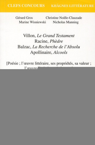 Villon, Le Grand Testament ; Racine, Phèdre ; Balzac, La Recherche de l'Absolu ; Apollinaire, Alcool
