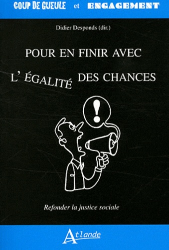 Pour en finir avec l'égalité des chances. Refonder la justice sociale