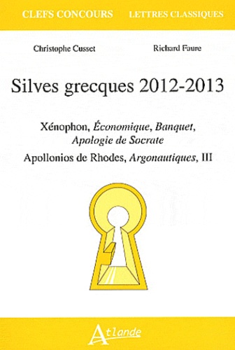 Silves grecques 2012-2013. Xénophon, Economique, Banquet, Apologie de Socrate ; Apollonios de Rhodes