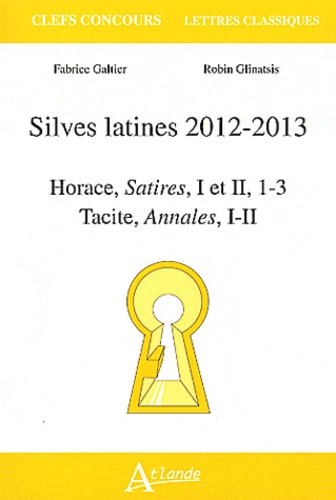 Silves latines 2012-2013. Horace, Satires, I et II, 1-3 ; Tacite, Annales, I-II