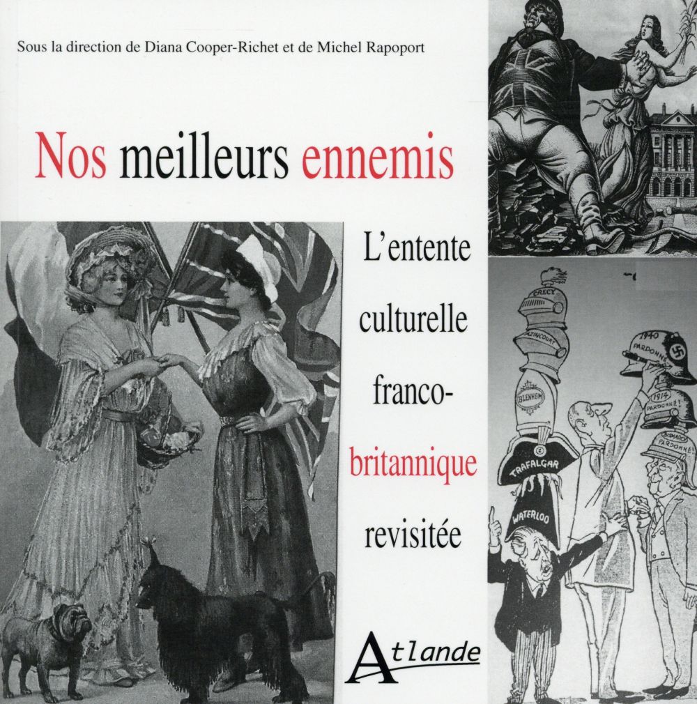 Nos meilleurs ennemis. L'entente culturelle franco-britannique revisitée