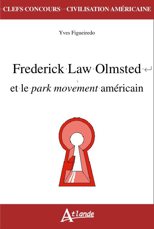 Frederick Law Olmsted et le park movement américain
