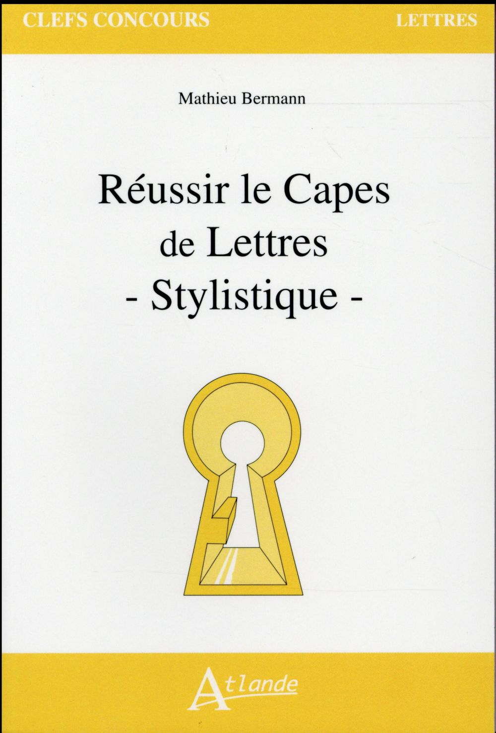 Réussir le CAPES de Lettres. Stylistique