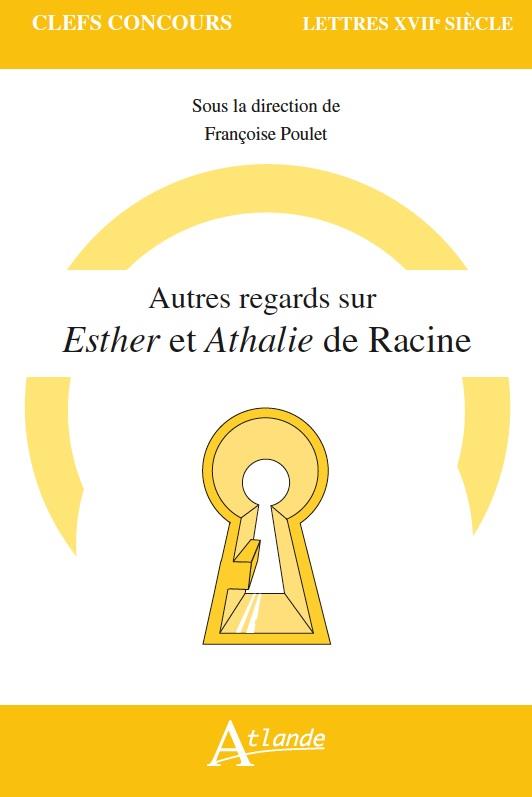 Autres regards sur Esther et Athalie de Racine