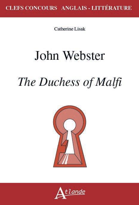 John Webster. The Duchess of Malfi