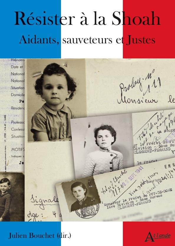 Résister à la Shoah. Aidants, sauveteurs et Justes