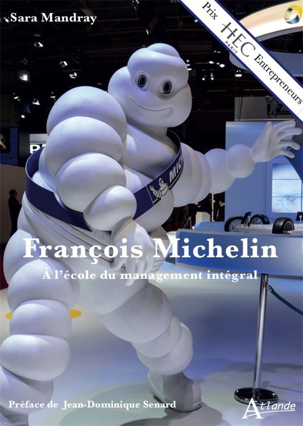François Michelin. A l’école du management intégral