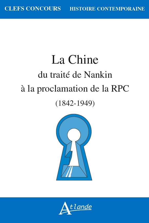 La Chine. Du traité de Nankin à la proclamation de la RPC (1842-1949)