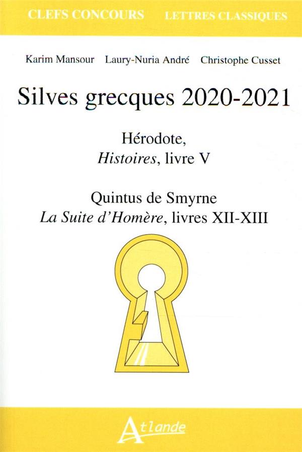 Silves grecques. Hérodote, Histoires, livre V ; Quintus de Smyrne, La suite d'Homère, livres XII-XII